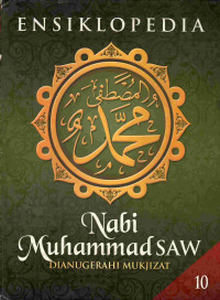 Image of Ensiklopedia Nabi Muhammad SAW jilid 10 : dianugerahi mukjizat