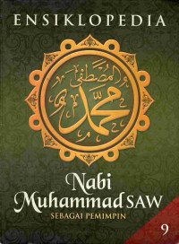 Image of Ensiklopedia Nabi Muhammad SAW jilid 9 : sebagai pemimpin
